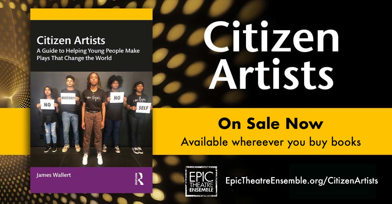 <p>“This book captures better than anything I have ever seen, what it was that I spent 45 years pursuing. This is the work.”Eric Booth, internationally acclaimed author and arts educator About the book:CITIZEN ARTISTS: A Guide to Helping Young People Make Plays That Change the WorldCitizen Artists takes the reader on […]</p>
